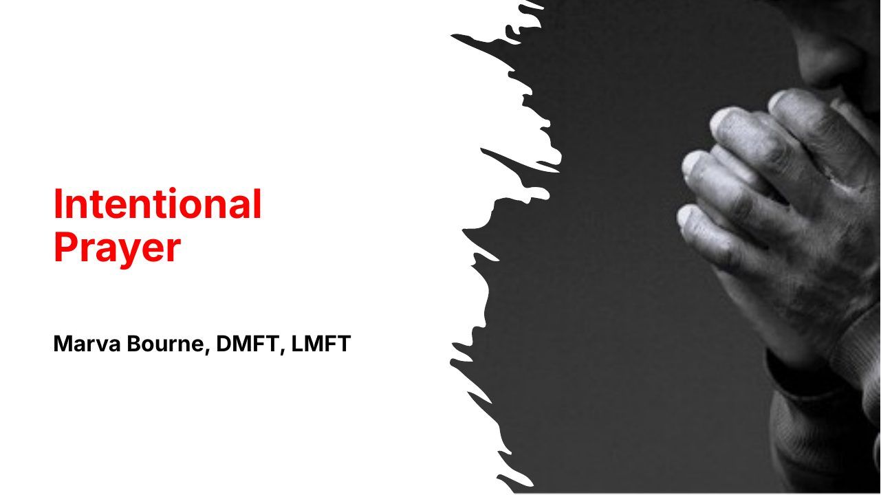Slide 1 of 24: Intentional Prayer Marva Bourne, DMFT, LMFT